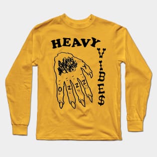 HEAVY VIBES Long Sleeve T-Shirt